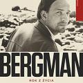 Bergman - Rok z życia