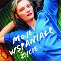 Moje wspaniałe życie