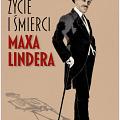 Życie i śmierci Maxa Lindera