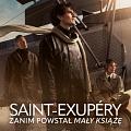 Saint-Exupery. Zanim powstał Mały Książę